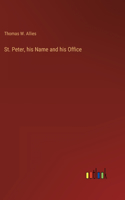 St. Peter, his Name and his Office