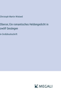 Oberon; Ein romantisches Heldengedicht in zwölf Gesängen