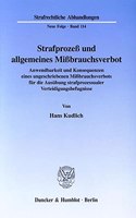 Strafprozess Und Allgemeines Missbrauchsverbot: Anwendbarkeit Und Konsequenzen Eines Ungeschriebenen Missbrauchsverbots Fur Die Ausubung Strafprozessualer Verteidigungsbefugnisse(Strafrechtliche Abhandlungen)