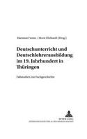 Deutschunterricht Und Deutschlehrerausbildung Im 19. Jahrhundert in Thueringen