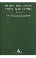 António Vieira's Sermon Against the Dutch Arms (1640): A Critical Edition, with an Introduction and a Commentary by Frits Smulders