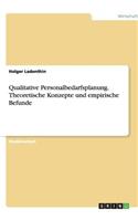 Qualitative Personalbedarfsplanung. Theoretische Konzepte und empirische Befunde