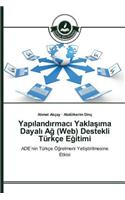 Yapilandirmaci Yaklasima Dayali Ag (Web) Destekli Türkçe Egitimi
