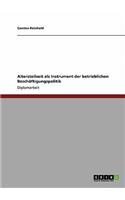 Altersteilzeit als Instrument der betrieblichen Beschäftigungspolitik: (German)
