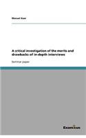 A critical investigation of the merits and drawbacks of in-depth interviews