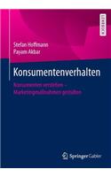 Konsumentenverhalten: Konsumenten Verstehen - MarketingmaÃ?nahmen Gestalten
