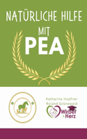 Natürliche Hilfe mit PEA: Ganzheitliche Lösungen für die Gesundheit von Pferd, Hund und Katze