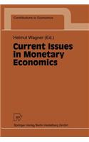Current Issues in Monetary Economics