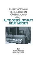 Alte Gesellschaft — Neue Medien
