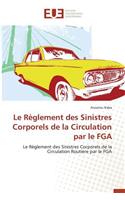 Le R?glement Des Sinistres Corporels de la Circulation Par Le Fga
