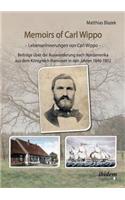 Memoirs of Carl Wippo. Lebenserinnerungen von Carl Wippo. Beiträge über die Auswanderung nach Nordamerika aus dem Königreich Hannover in den Jahren 1846-1852