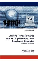 Current Trends Towards TRIPS Compliance by Least Developed Countries