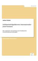 Schlüsselerfolgsfaktoren internationaler Joint Ventures: Eine empirische Untersuchung austro-brasilianischer Gemeinschaftsunternehmungen(German)