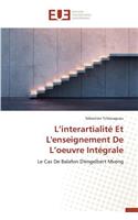 L Interartialité Et l'Enseignement de L Oeuvre Intégrale: (Omn.Univ.Europ.)