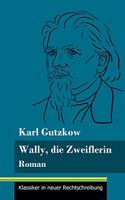 Wally, die Zweiflerin: Roman (Band 43, Klassiker in neuer Rechtschreibung)