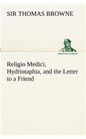 Religio Medici, Hydriotaphia, and the Letter to a Friend