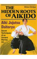 The Hidden Roots of Aikido: Aiki Jujutsu Daitoryu