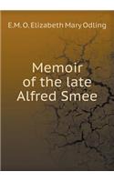 Memoir of the Late Alfred Smee