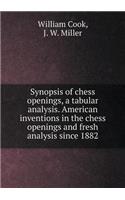 Synopsis of Chess Openings, a Tabular Analysis. American Inventions in the Chess Openings and Fresh Analysis Since 1882