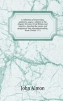 collection of interesting, authentic papers: relative to the dispute between Great Britain and America; showing the causes and progress of that misunderstanding, from 1764 to 1775