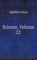 Science, Volume 22