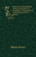 Etude Sur La Philosophie En France Au Xixe Siecle: Le Socialisme, Le Naturalisme Et Le Positivisme (French Edition)