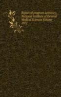 Report of program activities: National Institute of General Medical Sciences Volume 1972