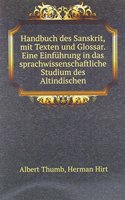 Handbuch des Sanskrit, mit Texten und Glossar. Eine Einfuhrung in das sprachwissenschaftliche Studium des Altindischen