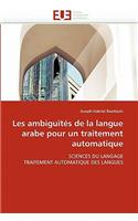 Les Ambigu�t�s de la Langue Arabe Pour Un Traitement Automatique