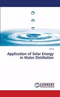 Application of Solar Energy in Water Distillation