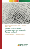 Estudo in vivo da pele humana por espectroscopia Raman confocal
