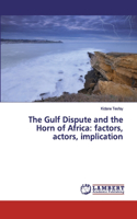 Gulf Dispute and the Horn of Africa: factors, actors, implication