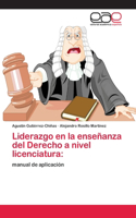 Liderazgo en la enseñanza del Derecho a nivel licenciatura