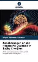 Annäherungen an die Hegelsche Dialektik in Bachs Chorälen
