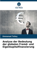 Analyse der Bedeutung der globalen Fremd- und Eigenkapitalfinanzierung