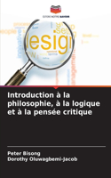 Introduction à la philosophie, à la logique et à la pensée critique