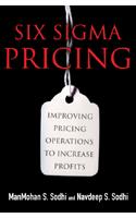 Six Sigma Pricing : Improving Pricing Operations to Increase Profits