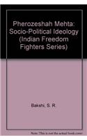 Pherozeshah Mehta: Socio-Political Ideology