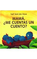 Mama, Me Cuentas Un Cuento?