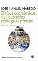 Raices Economicas del Deterioro Ecologico y Social: Mas Alla de Los Dogmas