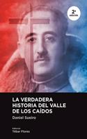 La verdadera historia del Valle de los Caidos (2a ED)