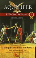 Ejercito romano II. Historia militar
