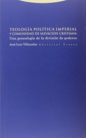 Teologia politica imperial y comunidad de salvacion cristiana: Una genealogia de la division de poderes