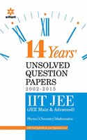 14 Years' Unsolved Question Papers (2002-2015) IIT JEE (JEE MAIN & ADVANCED)