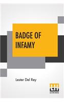 Badge Of Infamy