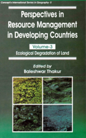 Perspectives in Resource Management in Developing Countries Ecological Degradation of Land (Concept's International Series in Geography No. 5)