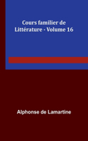 Cours familier de Littérature - Volume 16