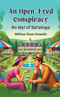 Open-Eyed Conspiracy An Idyl of Saratoga