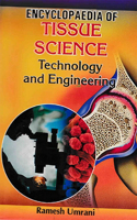 Encyclopaedia of Tissue Science, Technology and Engineering