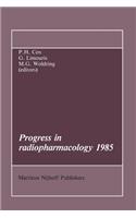 Progress in Radiopharmacology 1985